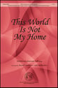 This World Is Not My Home SATB choral sheet music cover